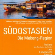 Stefan Loose Travel Handbuch Südostasien – Die Mekong-Region Lebensader einer ganzen Region