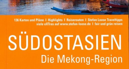 Stefan Loose Travel Handbuch Südostasien – Die Mekong-Region Lebensader einer ganzen Region